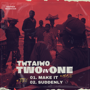 Read more about the article TWTAIWO – Make It [Stream/Download]