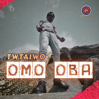 Read more about the article TWtaiwo – Omo Oba [Mp3 Download]